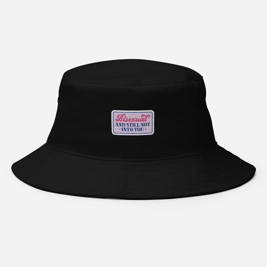 Bisexual AND STILL NOT INTO YOU Premium Embriodered Bucket Hat