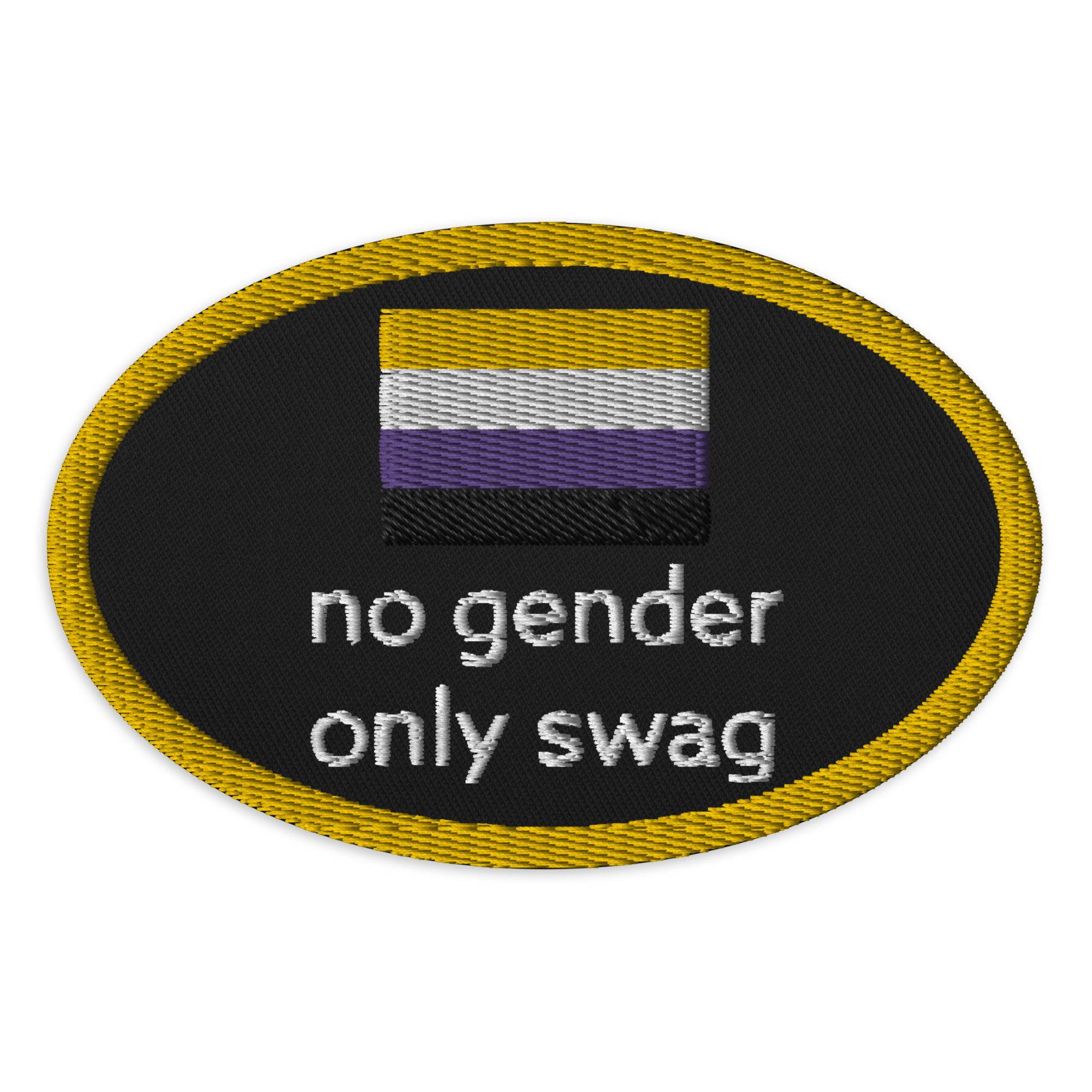 No Gender Only Swag non Binary Embroidered patch