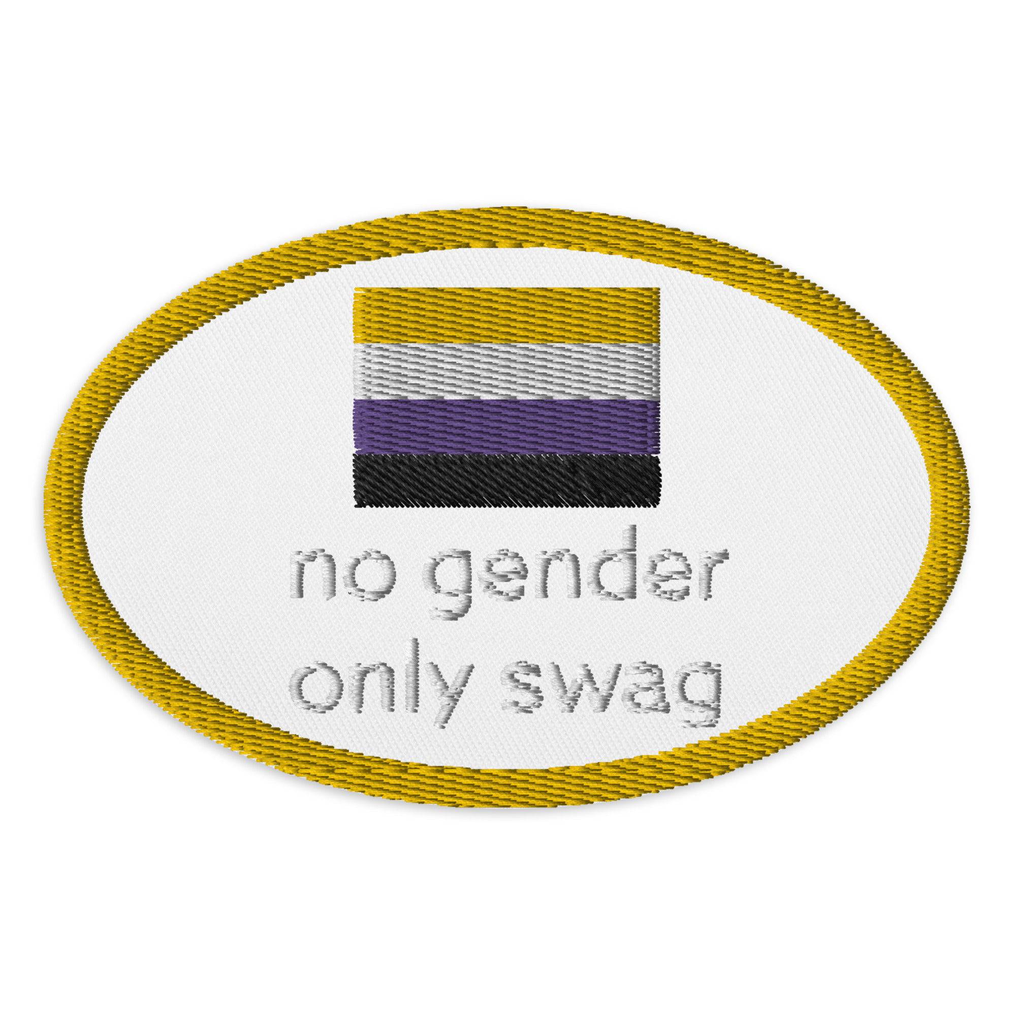 No Gender Only Swag non Binary Embroidered patch