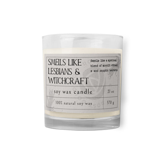 Smells Like Lesbians and Witch Craft soy wax candle