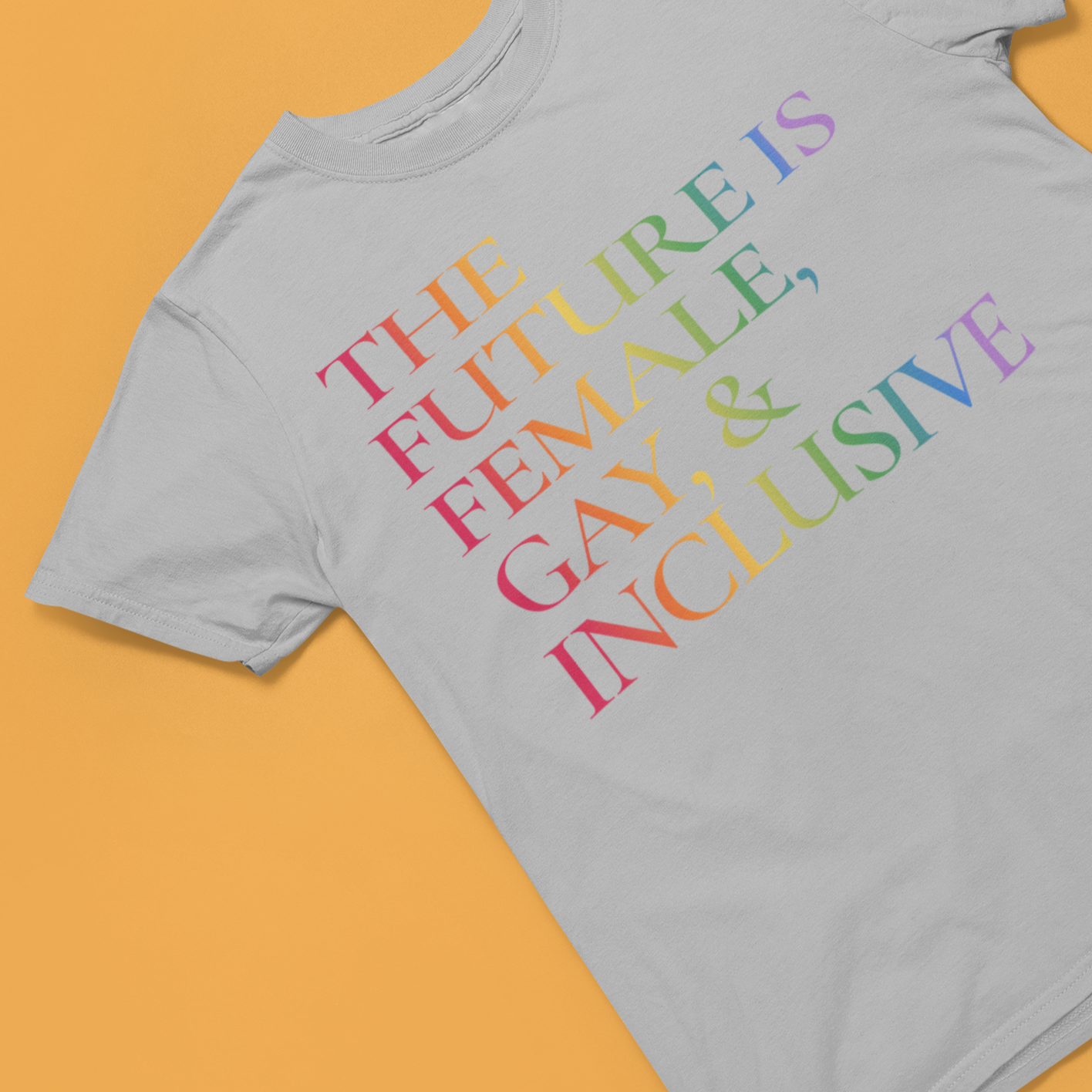 The Future is Female Gay and Inclusive T-Shirt - Rose Gold Co. Shop