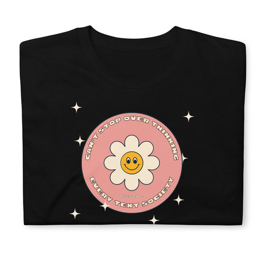 I Can't Stop Overthinking Every Text Club T-Shirt - Rose Gold Co. Shop