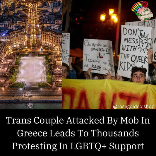 Trans Couple Attacked By Mob In Greece Leads To Thousands Protesting In LGBTQ+ Support