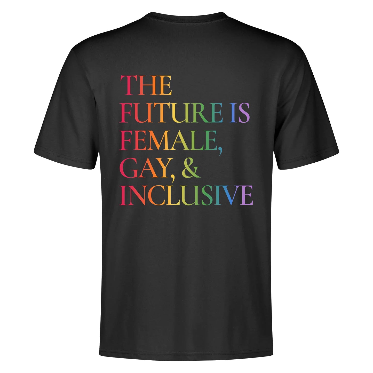 The Future is Female, Gay, And Inclusive T Shirt - Rose Gold Co. Shop
