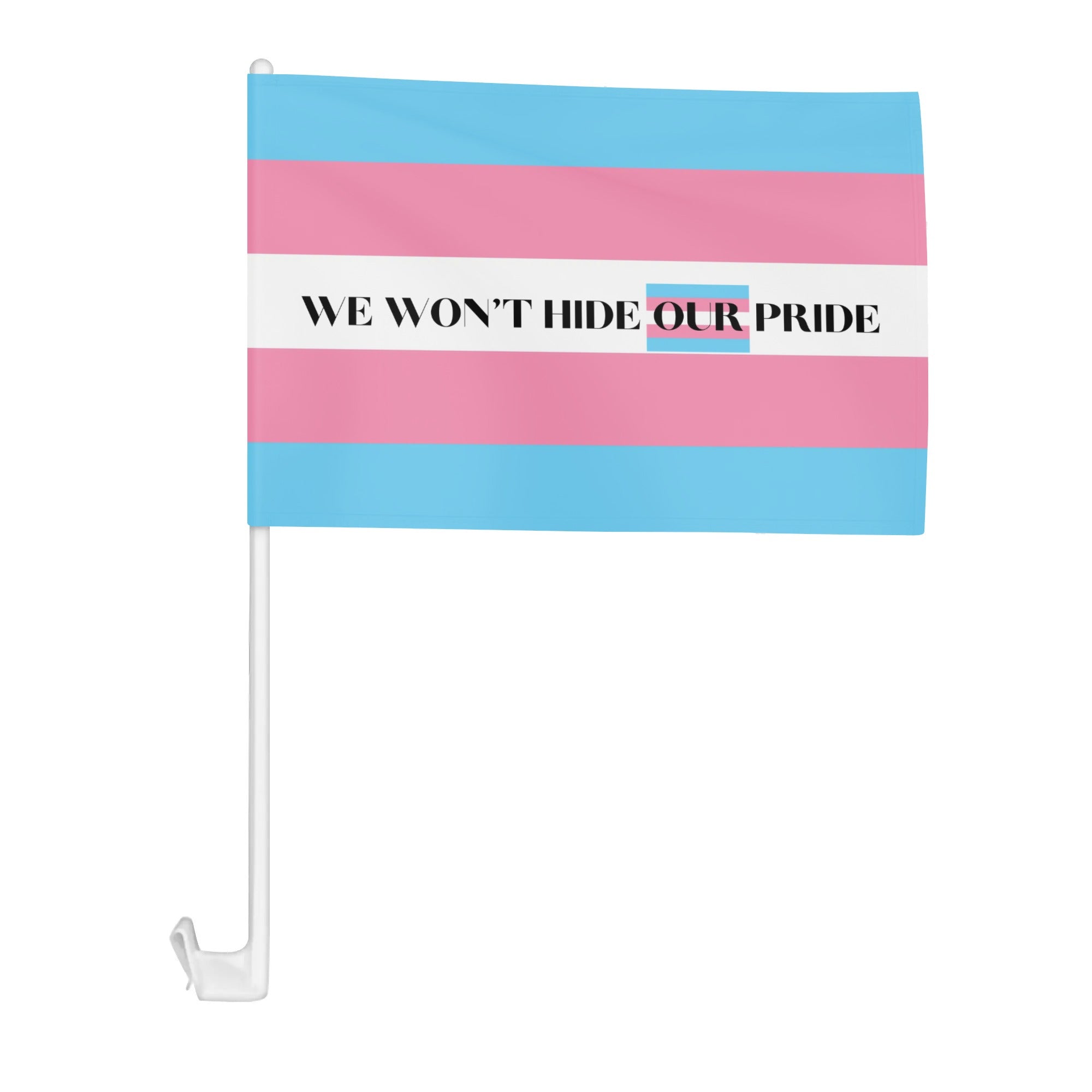 LGBT_Pride-We Wont Hide Our Pride Trans Car Flag 12 x 18 - Rose Gold Co. Shop