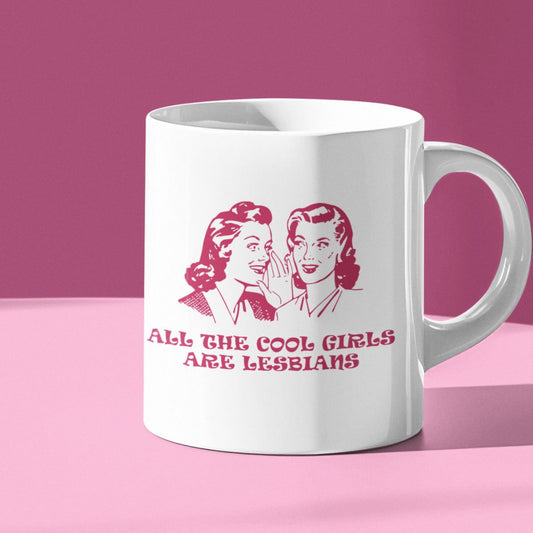 All The Cool Girls Are Lesbians White glossy mug - Rose Gold Co. Shop
