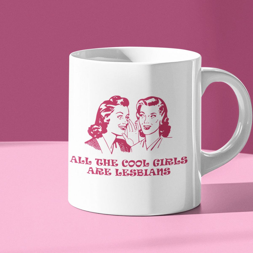 All The Cool Girls Are Lesbians white glossy mug — Rose Gold Co