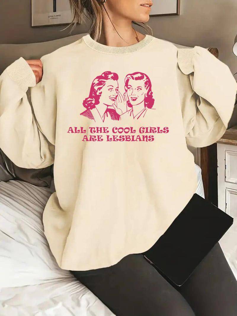 All The Cool Girls Are Lesbian sweatshirt — Rose Gold Co