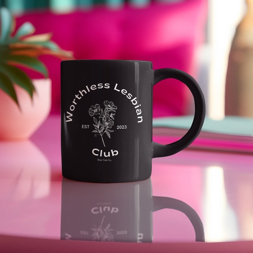 Worthless Lesbian Club black glossy mug — Rose Gold Co