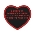I Support Women's Rights and Wrongs embroidered patch, front view — Rose Gold Co