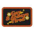 Gay and Always Tired embroidered patch, front view — Rose Gold Co