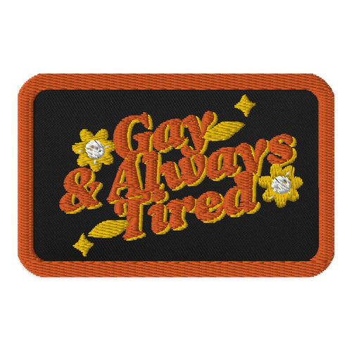 Gay and Always Tired embroidered patch, front view — Rose Gold Co