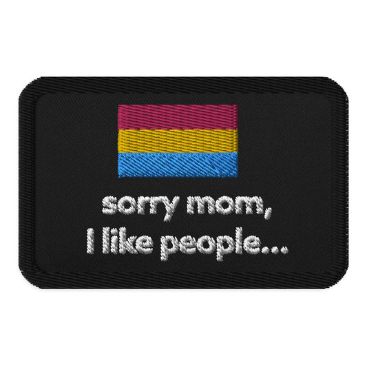 Sorry Mom I Like People Pansexual Embroidered patch - Rose Gold Co. Shop