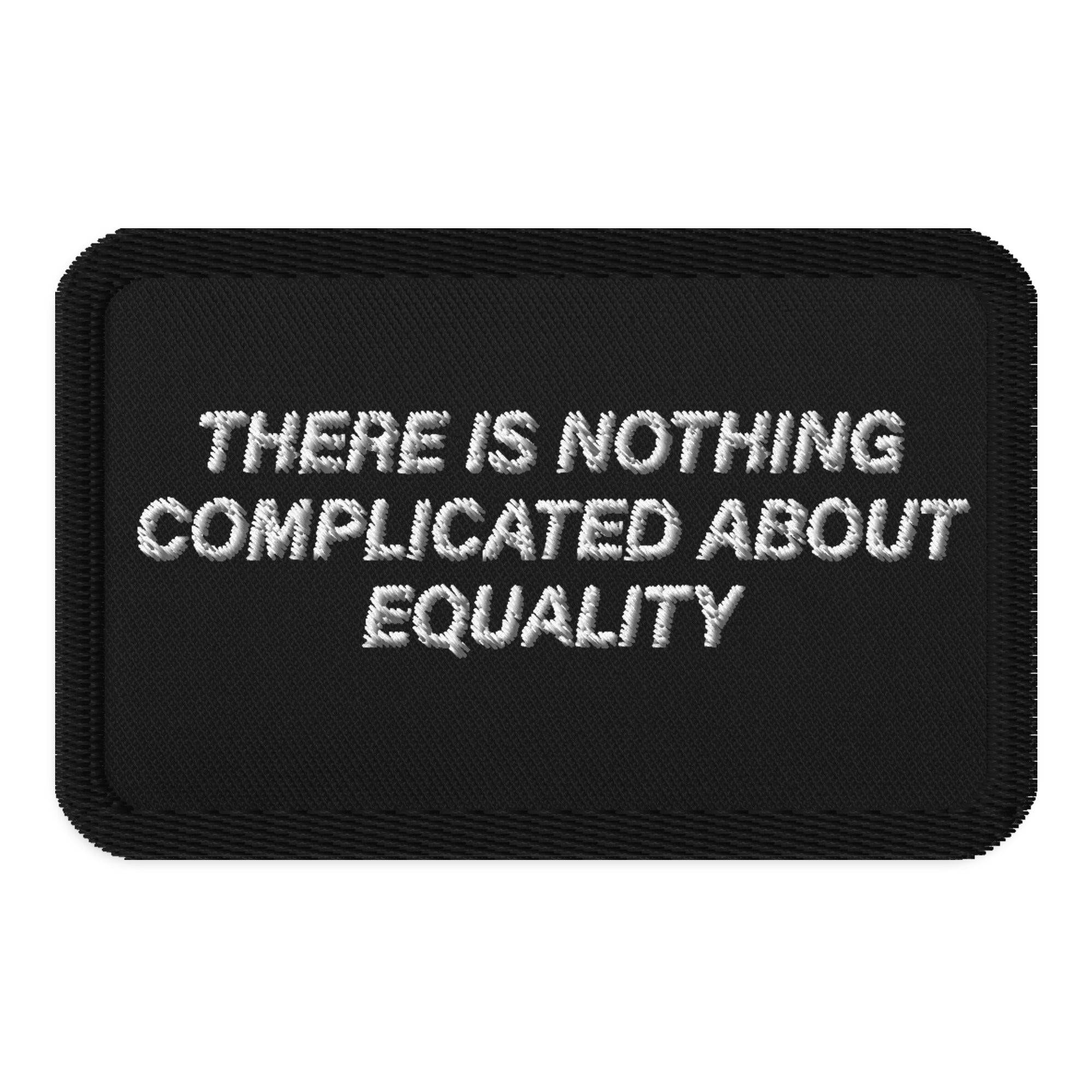 Nothing Complicated About Equality embroidered patch, front view — Rose Gold Co