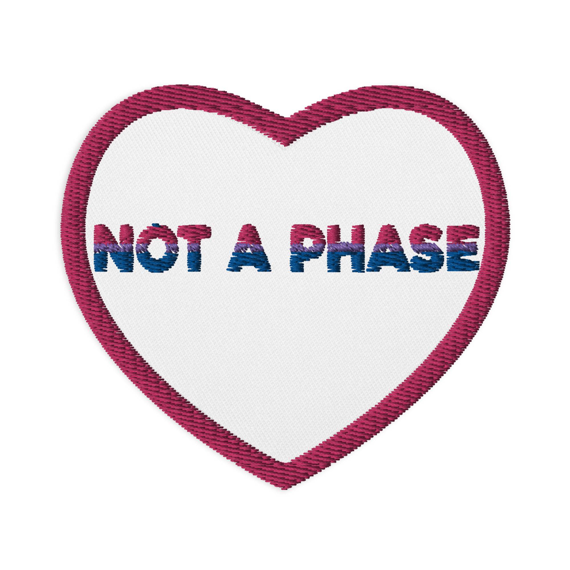 Not A Phase Bisexual Embroidered patch