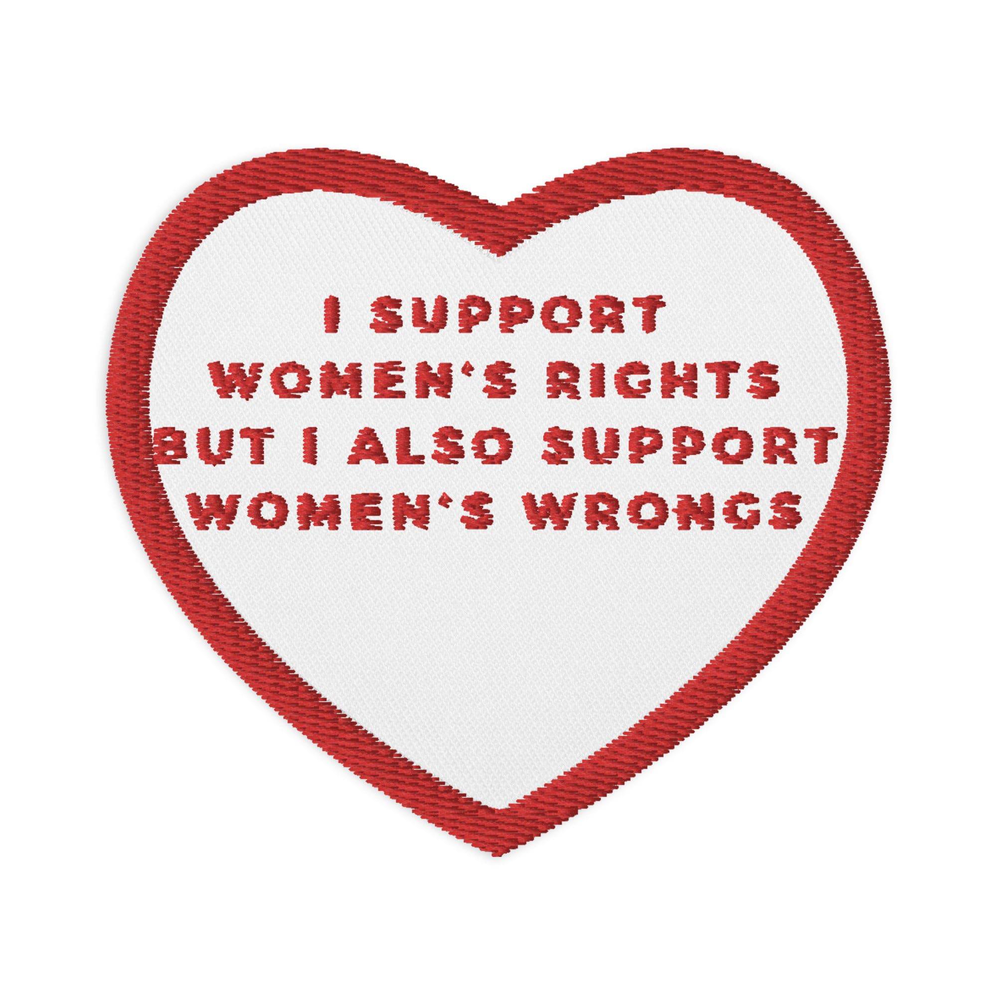 I Support Women's Rights and Wrongs embroidered patch, view 2 — Rose Gold Co