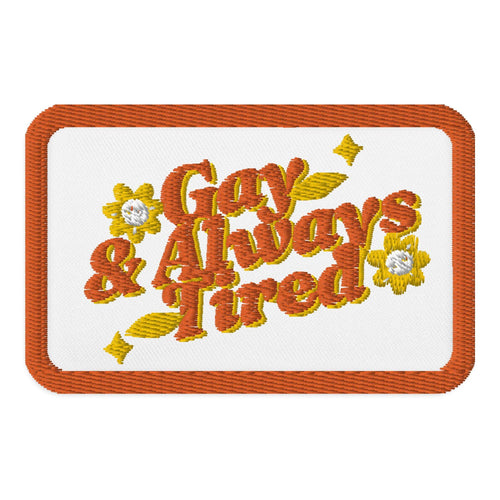 Gay and Always Tired embroidered patch, view 2 — Rose Gold Co
