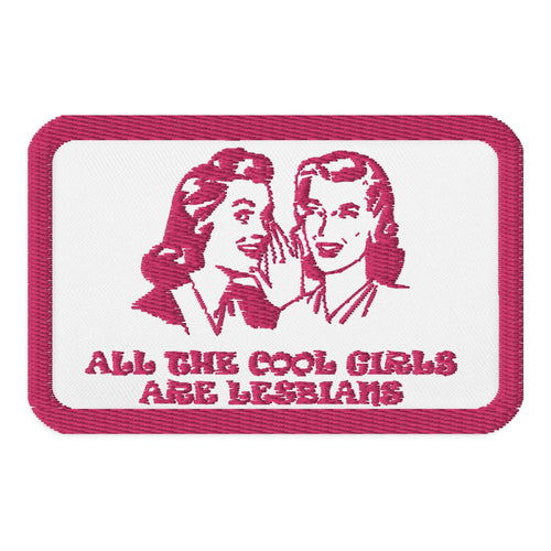 All the Cool Girls Are Lesbians embroidered patch, front view — Rose Gold Co