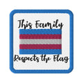 This Family Respects the Flag trans embroidered patch, front view — Rose Gold Co
