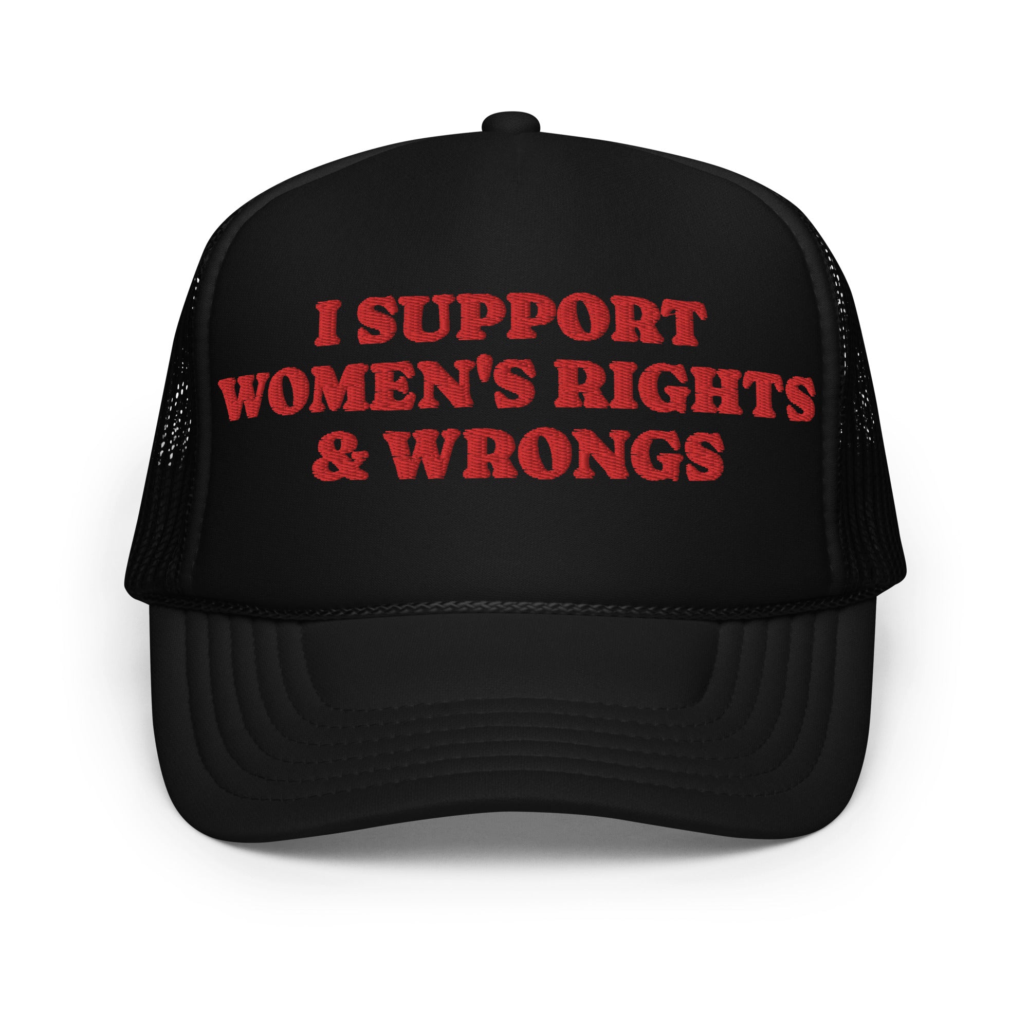 I Support Women's Rights and Wrongs foam trucker hat, flat lay — Rose Gold Co