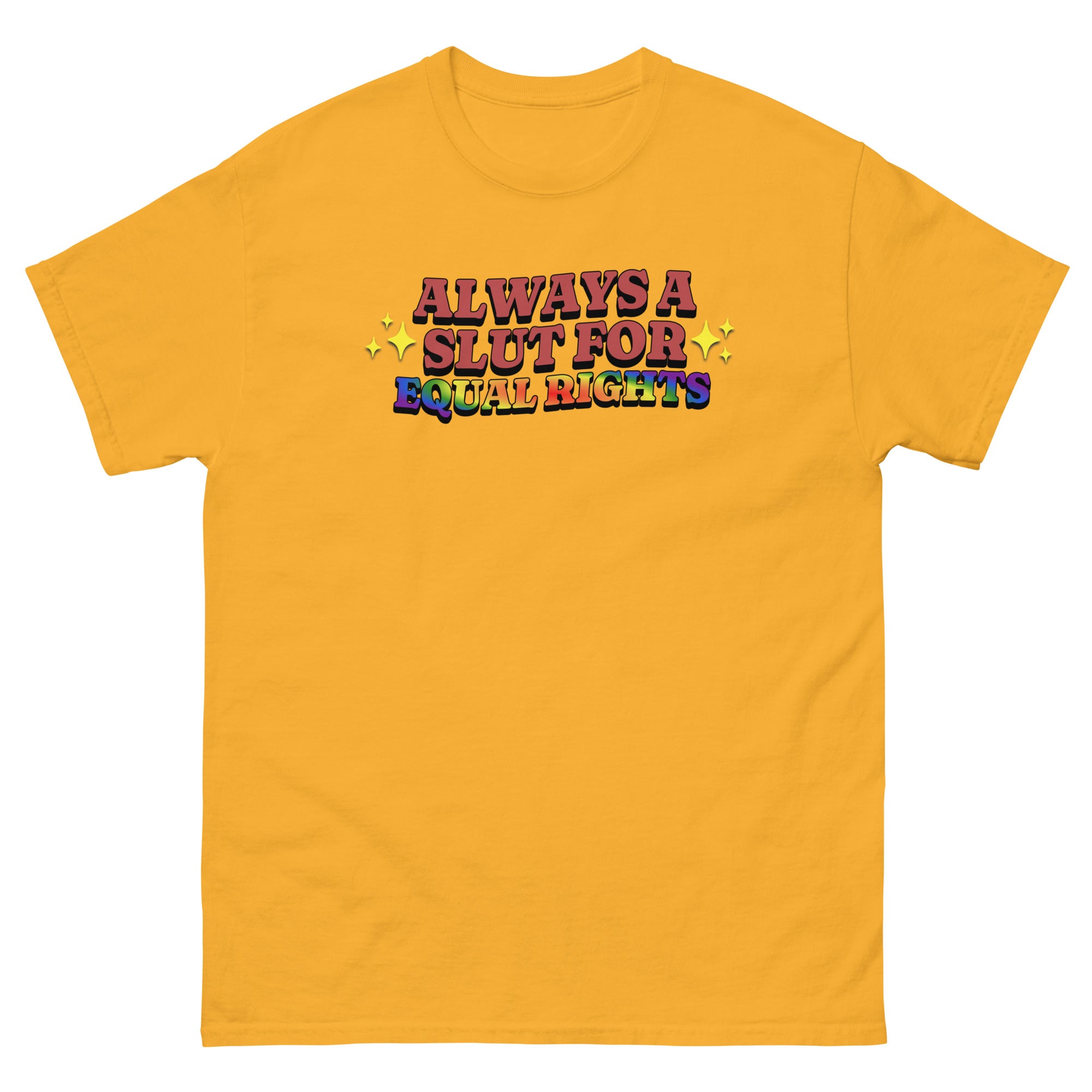 Always a Slut for Equal Rights pride tee, flat lay — Rose Gold Co