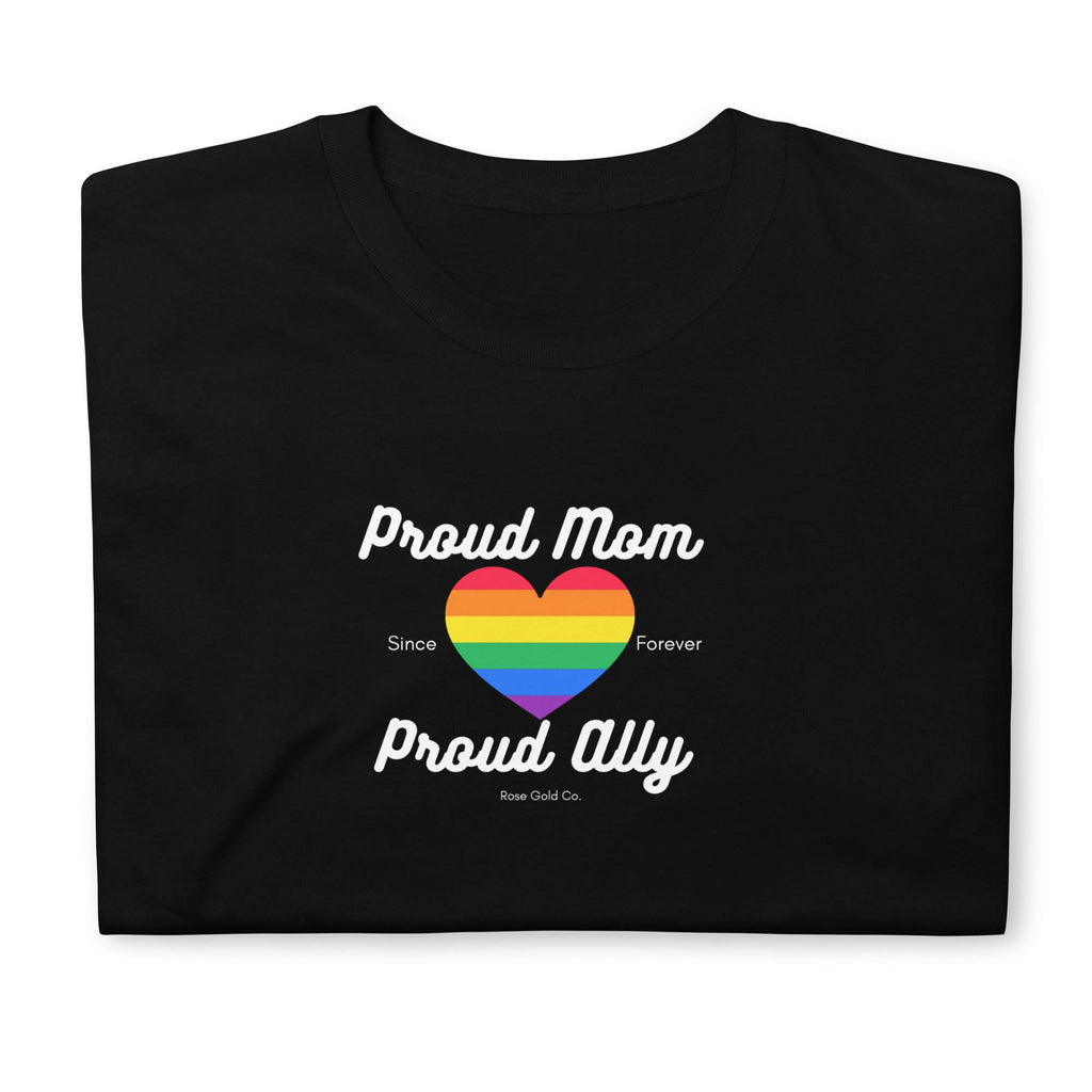 Proud Mom ally pride unisex t-shirt, front view — Rose Gold Co