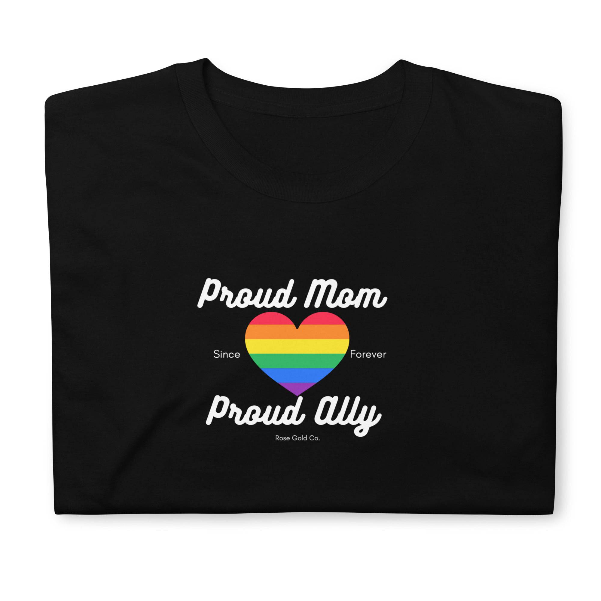 Proud Mom ally pride unisex t-shirt, front view — Rose Gold Co