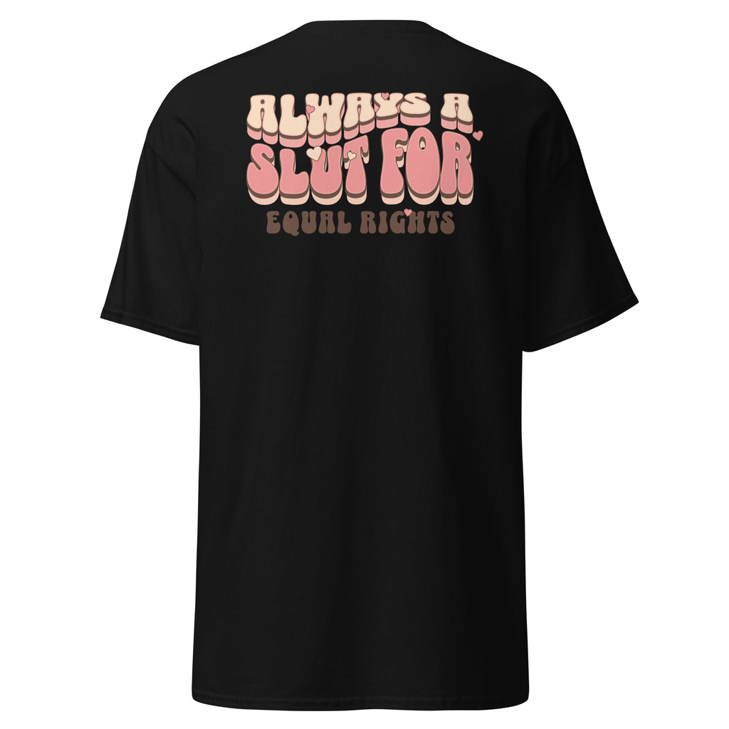 "Always a Slut for Equal Rights" slogan tee, view 4 — Rose Gold Co