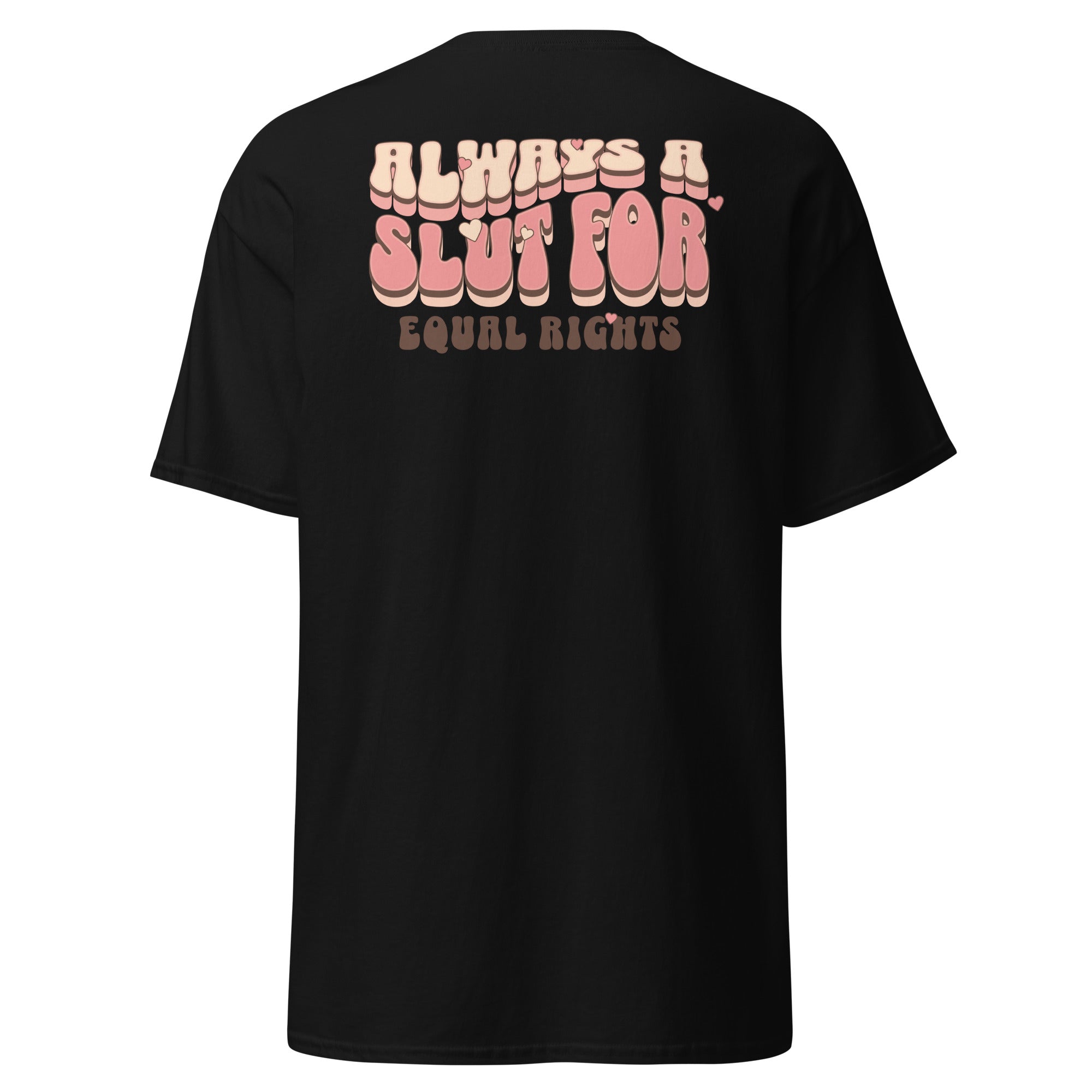"Always a Slut for Equal Rights" slogan tee, view 4 — Rose Gold Co