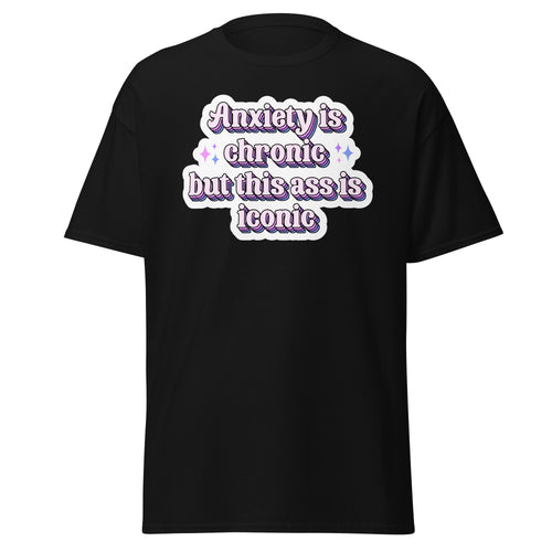 Anxiety Is Chronic but This Ass Is Iconic tee, back view — Rose Gold Co