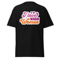 I Love When Women meme tee, front view — Rose Gold Co