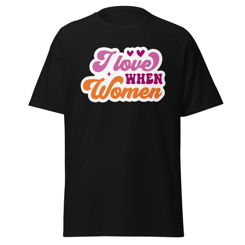 I Love When Women meme tee, front view — Rose Gold Co