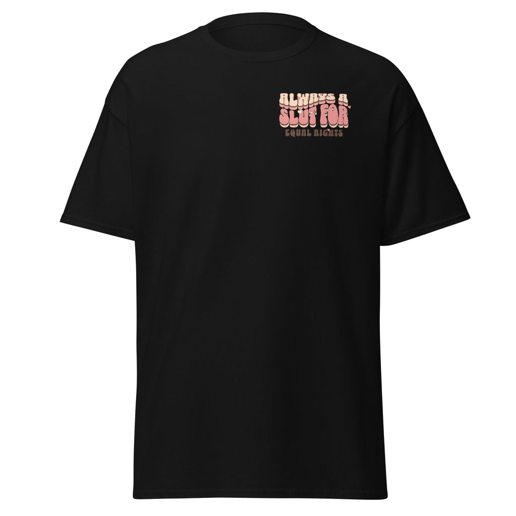 "Always a Slut for Equal Rights" slogan tee, view 3 — Rose Gold Co