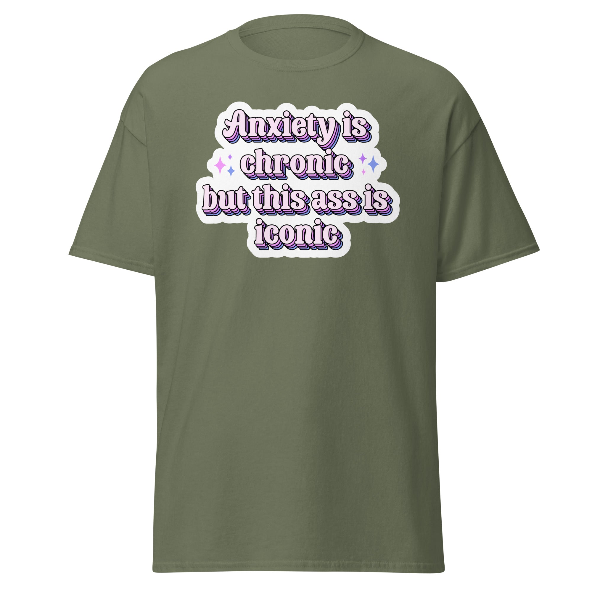 Anxiety Is Chronic but This Ass Is Iconic tee, front view — Rose Gold Co