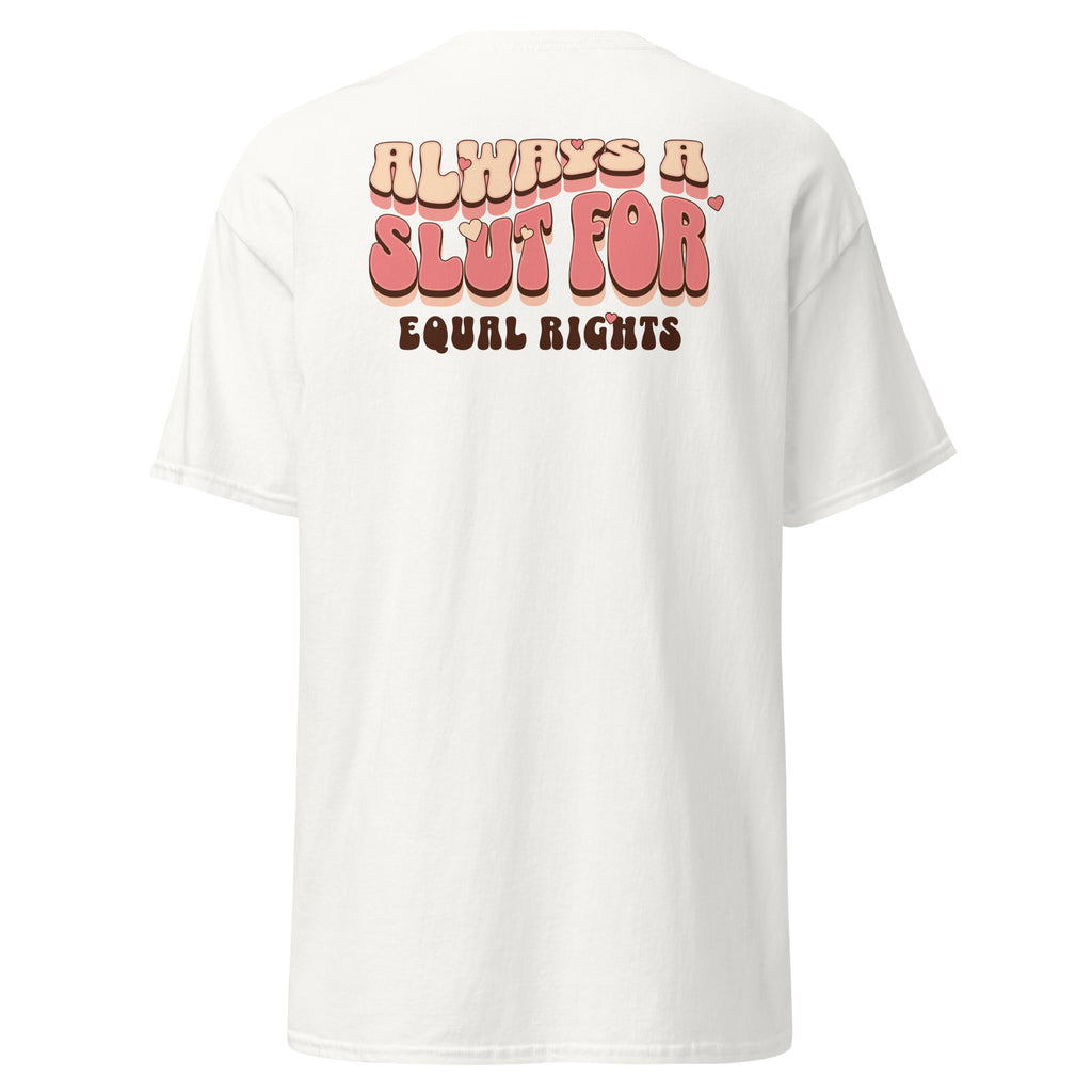 "Always a Slut for Equal Rights" slogan tee, view 10 — Rose Gold Co