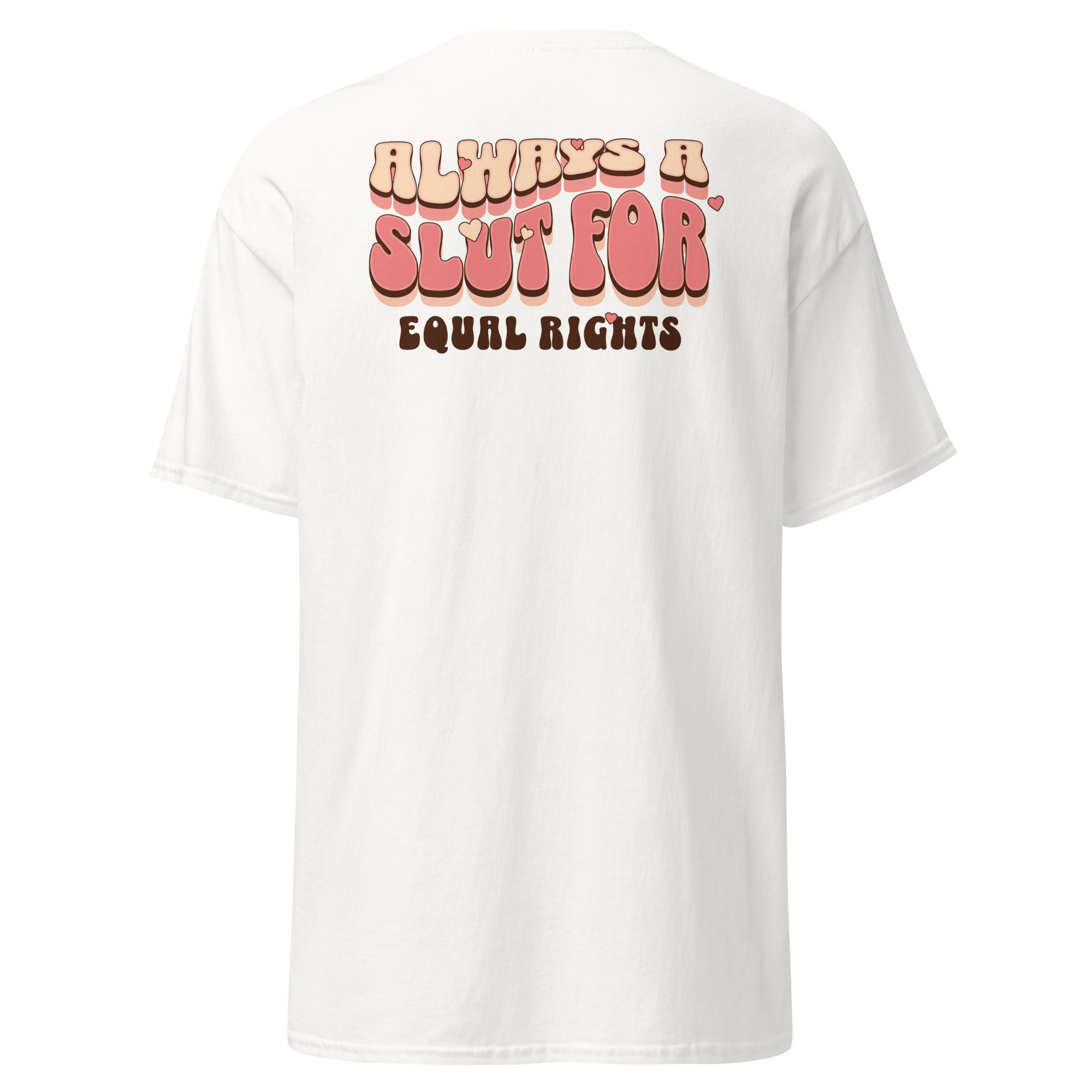 "Always a Slut for Equal Rights" slogan tee, view 10 — Rose Gold Co