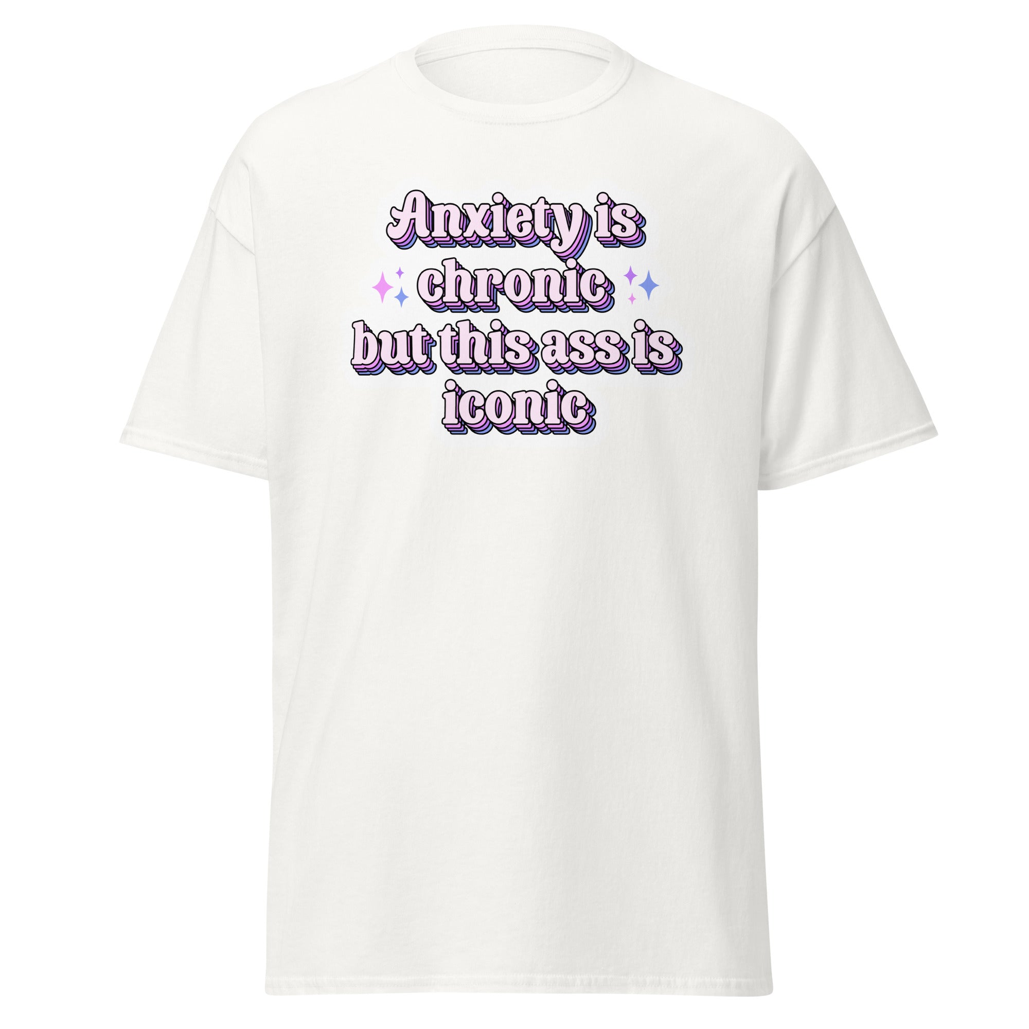 Anxiety Is Chronic but This Ass Is Iconic tee, flat lay — Rose Gold Co