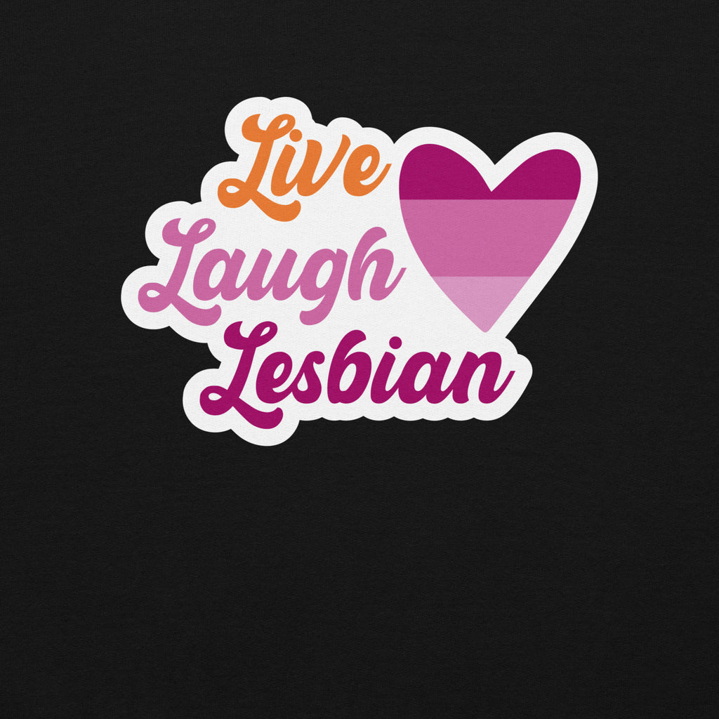 Live Laugh Lesbian crewneck sweatshirt, black, front view — Rose Gold Co