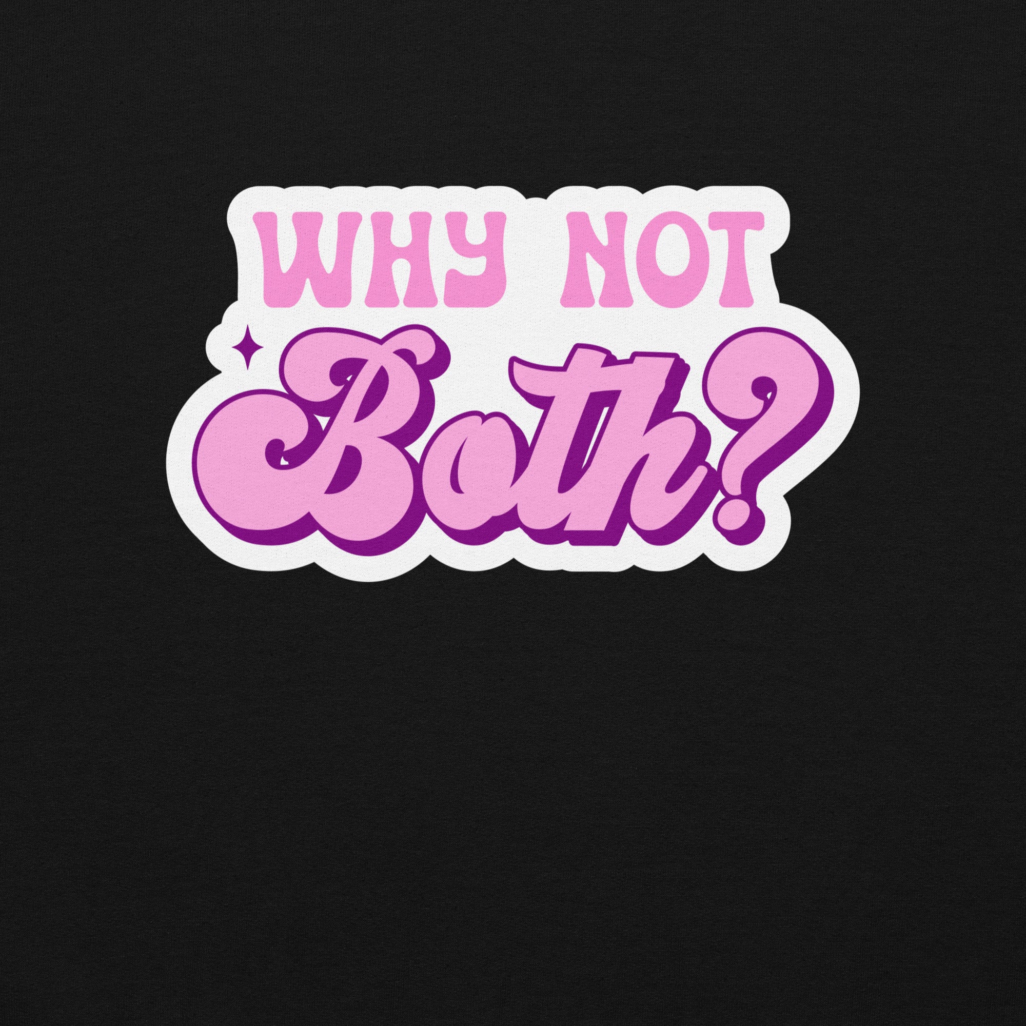 Why Not Both? crewneck sweatshirt, black, front view — Rose Gold Co