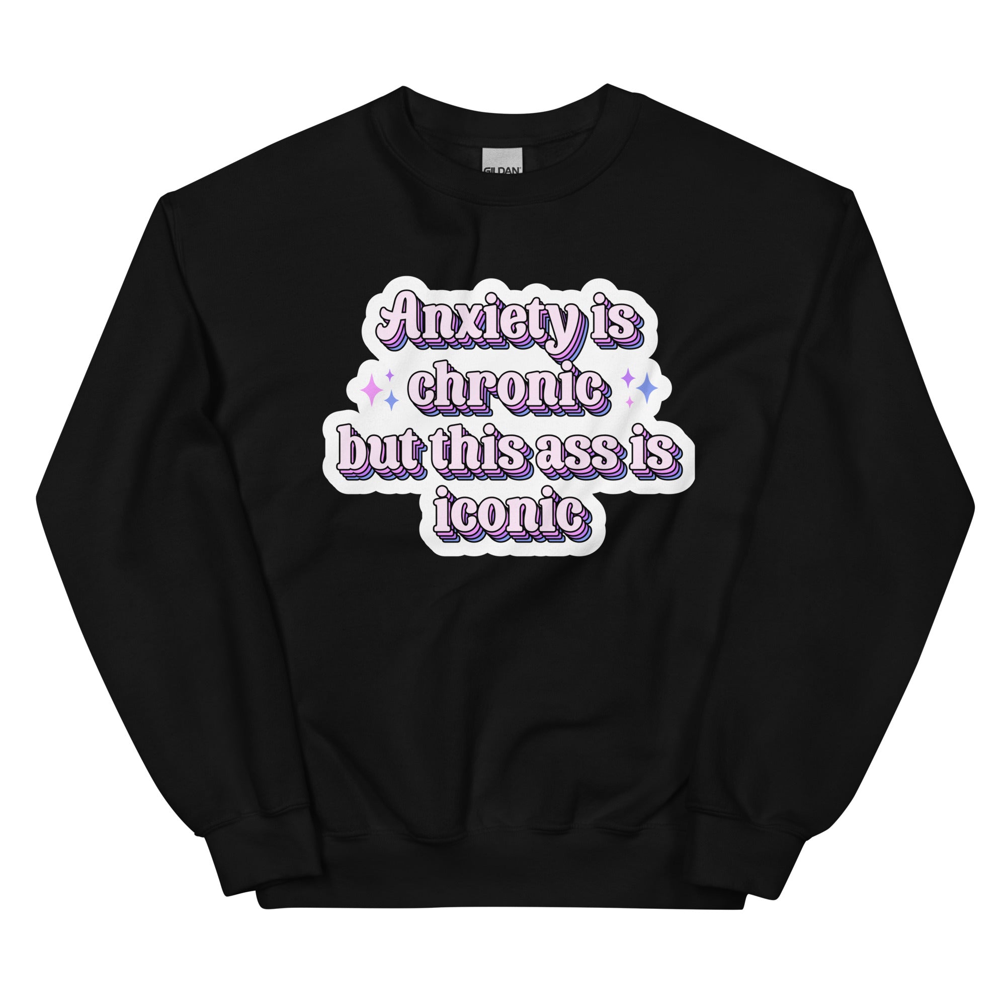 "Anxiety Is Chronic but This Ass Is Iconic" sweatshirt, view 4 — Rose Gold Co