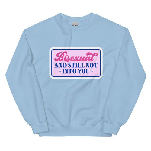 "Bisexual and Still Not Into You" slogan crewneck sweatshirt — Rose Gold Co