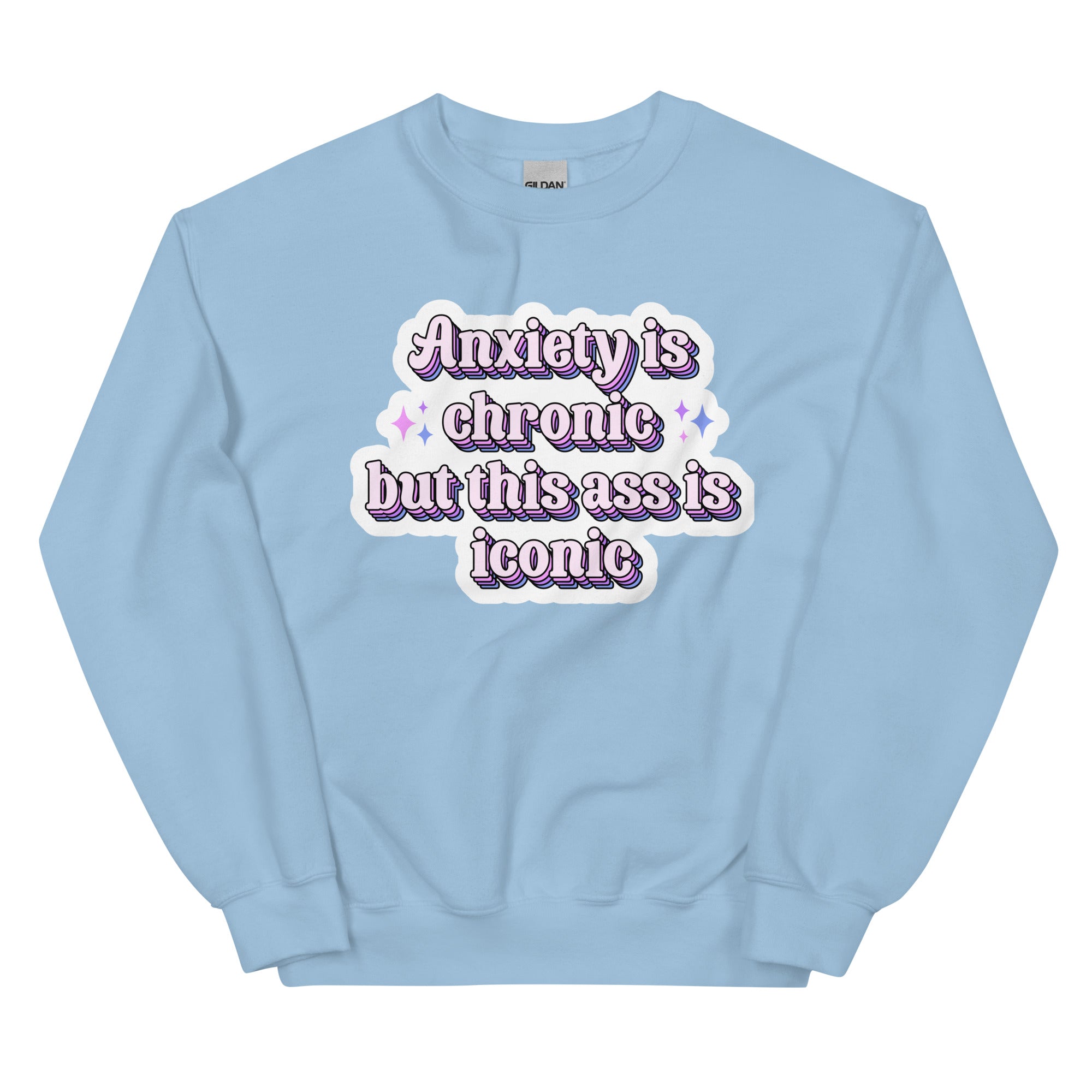 "Anxiety Is Chronic but This Ass Is Iconic" sweatshirt, view 6 — Rose Gold Co
