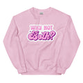 Why Not Both? crewneck sweatshirt, light pink, front view — Rose Gold Co