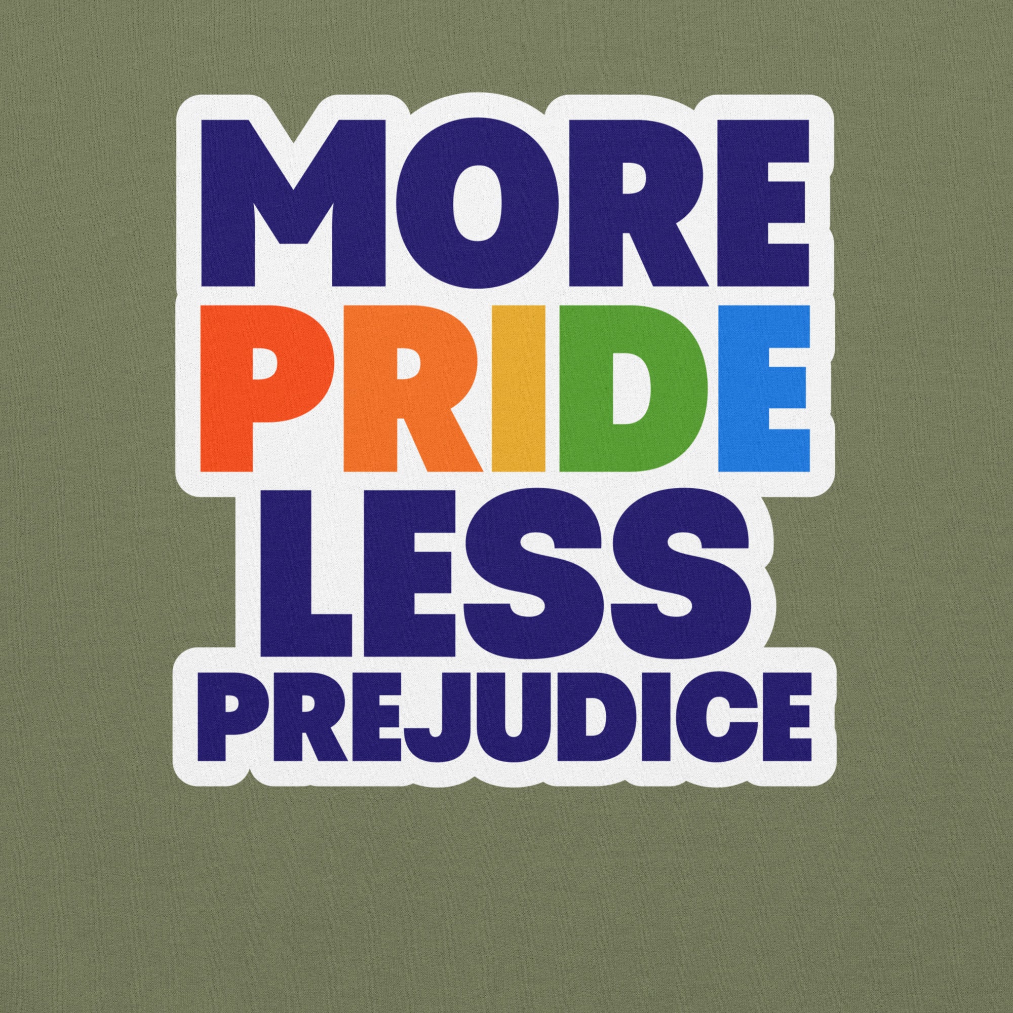 More Pride Less Prejudice crewneck sweatshirt, military green, front view — Rose Gold Co