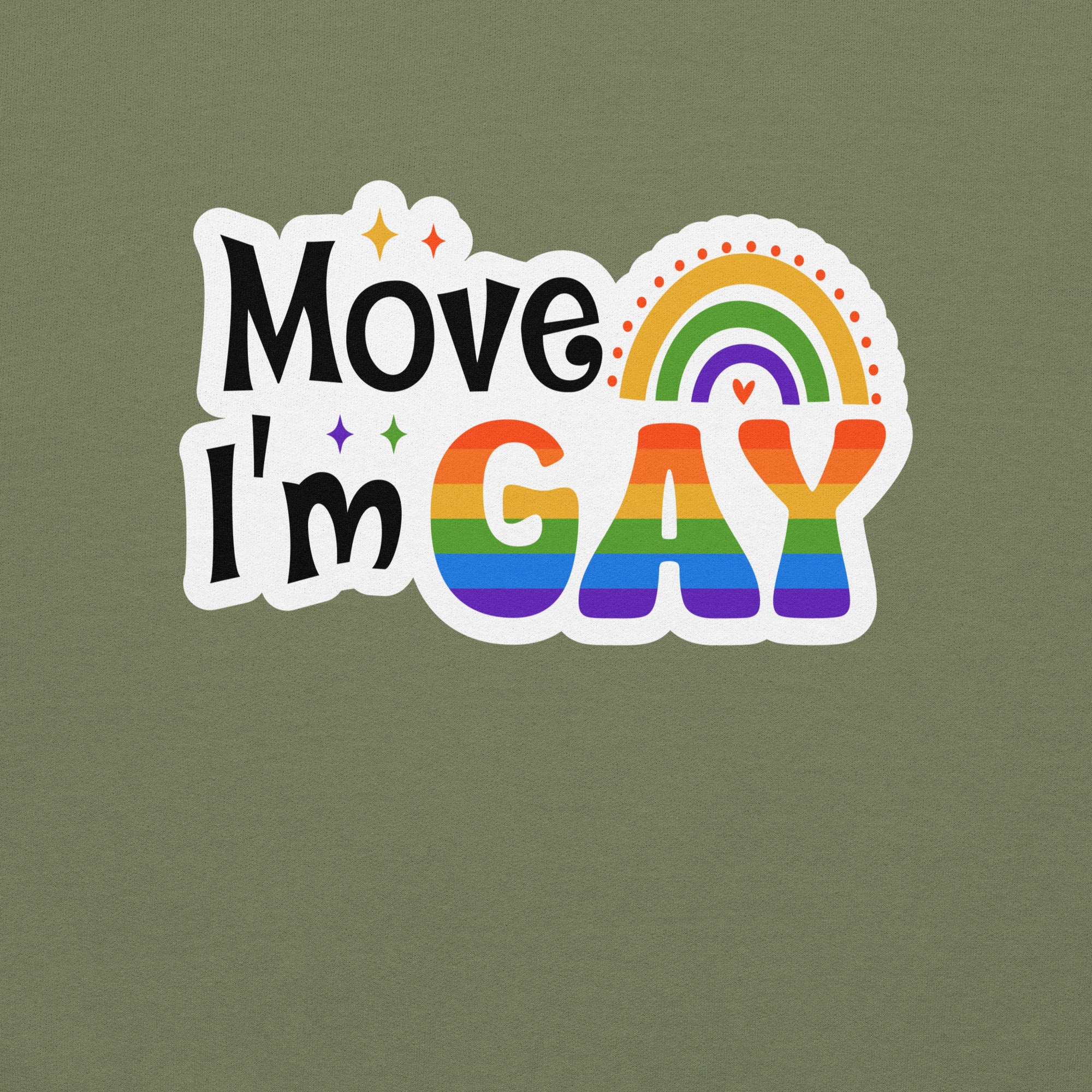 Move I'm Gay crewneck sweatshirt, military green, front view — Rose Gold Co