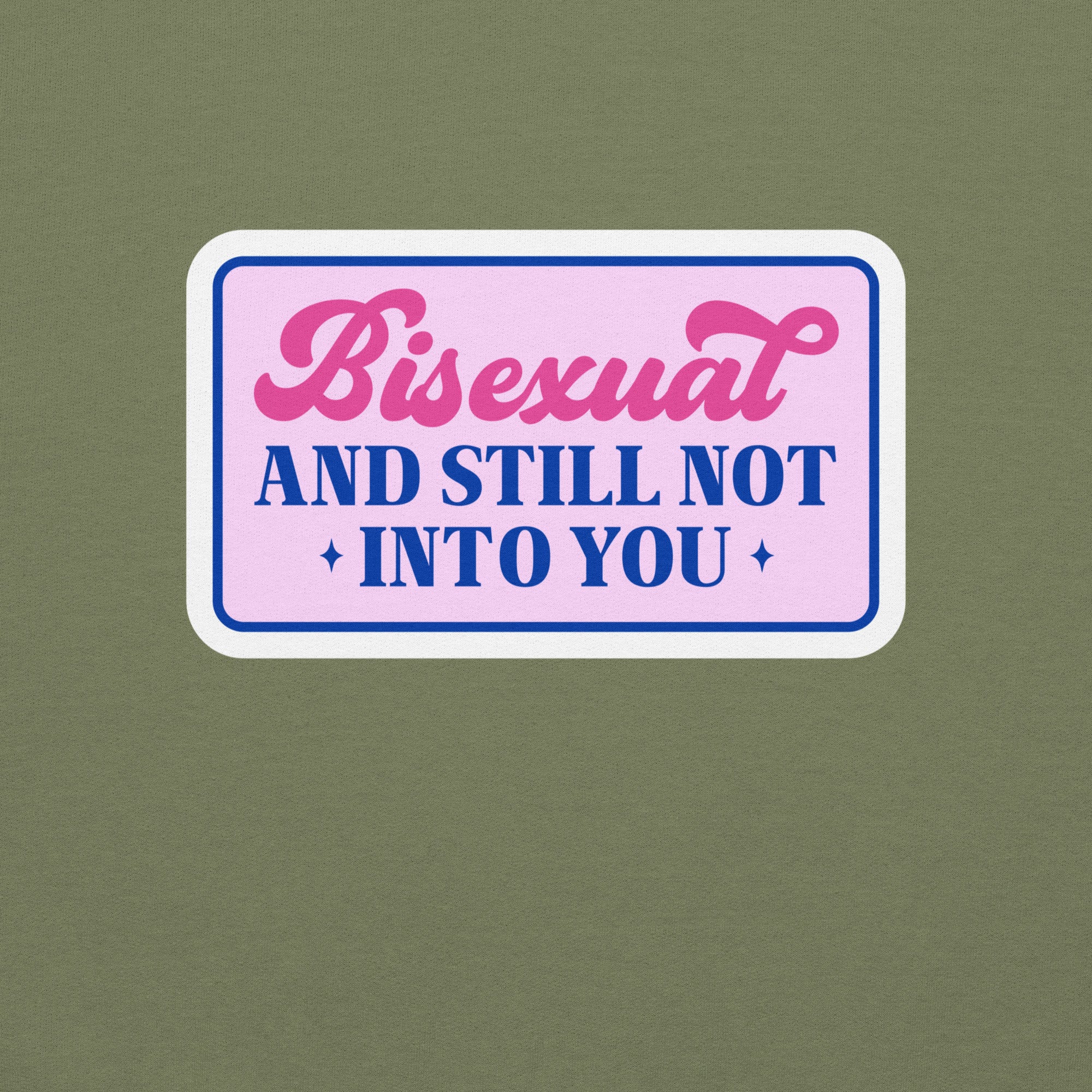 "Bisexual and Still Not Into You" slogan crewneck sweatshirt, view 3 — Rose Gold Co