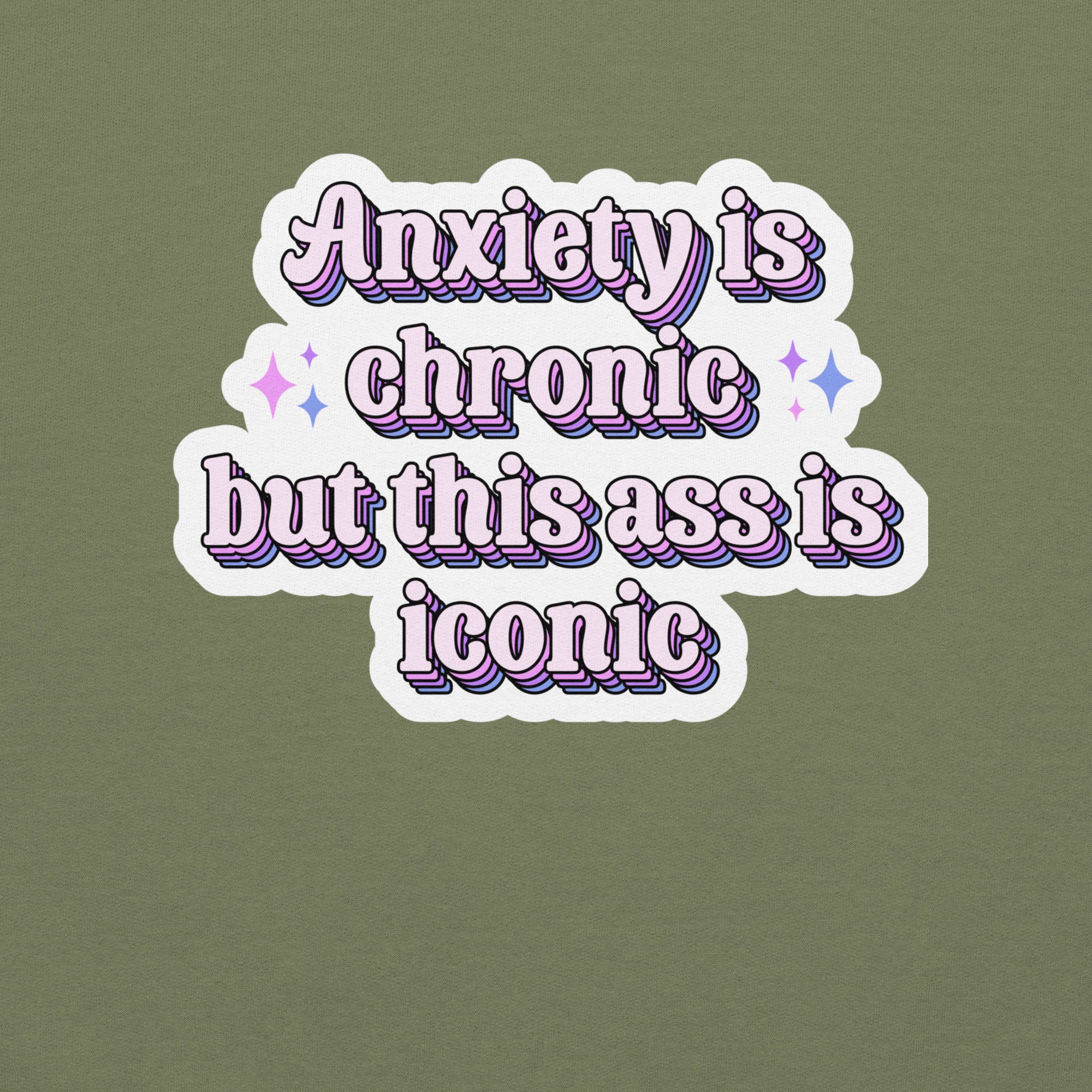 "Anxiety Is Chronic but This Ass Is Iconic" sweatshirt, view 3 — Rose Gold Co