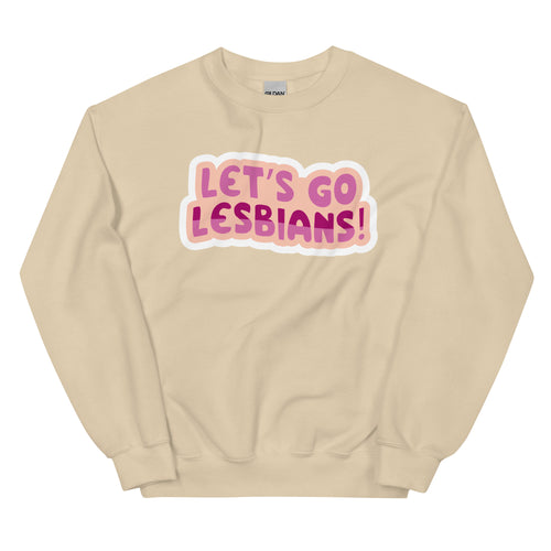 "Let's Go Lesbians!" lesbian pride crewneck sweatshirt — Rose Gold Co