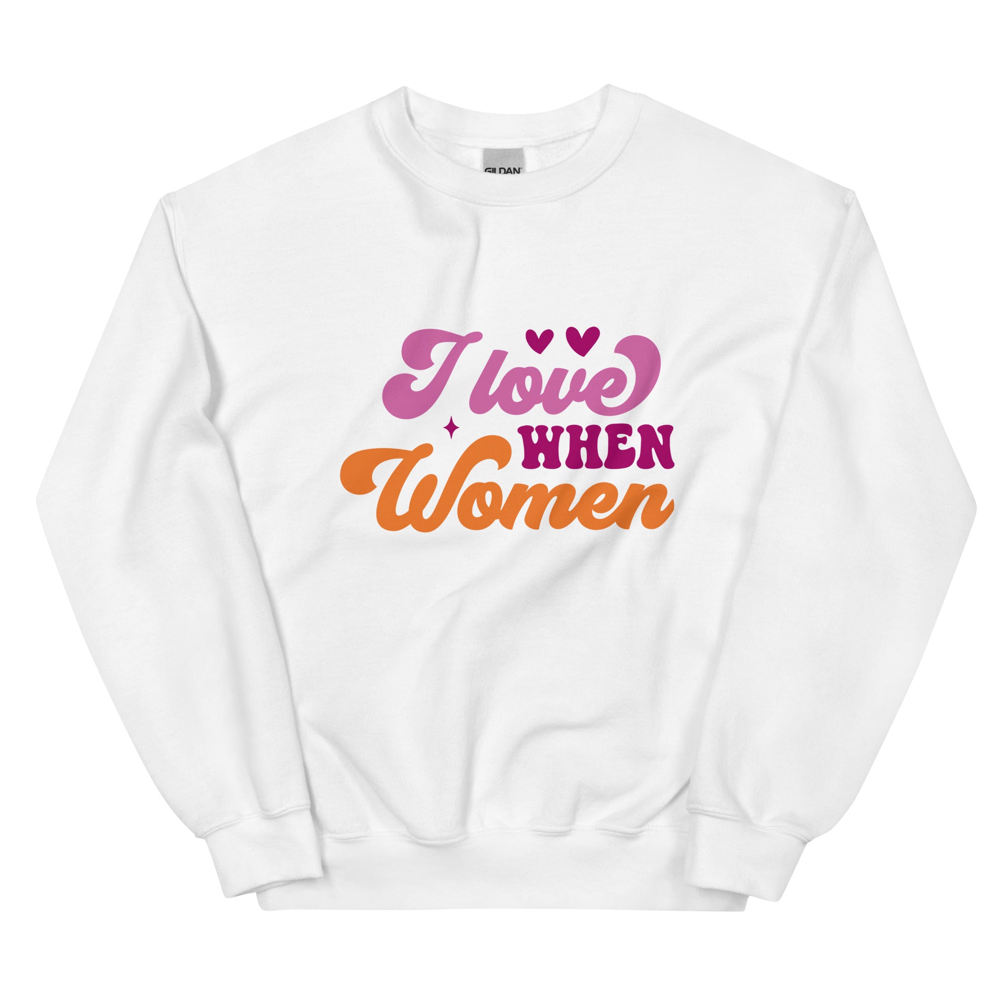 I Love When Women crewneck sweatshirt, white, front view — Rose Gold Co