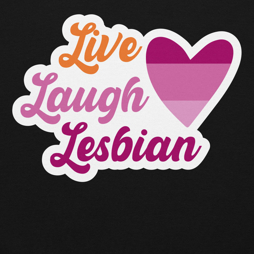Live Laugh Lesbian pride hoodie, black, front view 2 — Rose Gold Co
